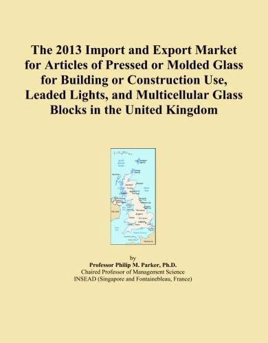 The 2013 Import and Export Market for Articles of Pressed or Molded Glass for Building or Construction Use, Leaded Lights, and Multicellular Glass Blocks in the United Kingdom