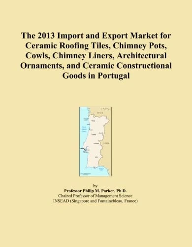 The 2013 Import and Export Market for Ceramic Roofing Tiles, Chimney Pots, Cowls, Chimney Liners, Architectural Ornaments, and Ceramic Constructional Goods in Portugal