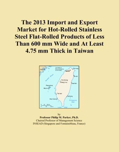 2013 Taiwan Hot-Rolled Stainless Steel Import-Export Market Report