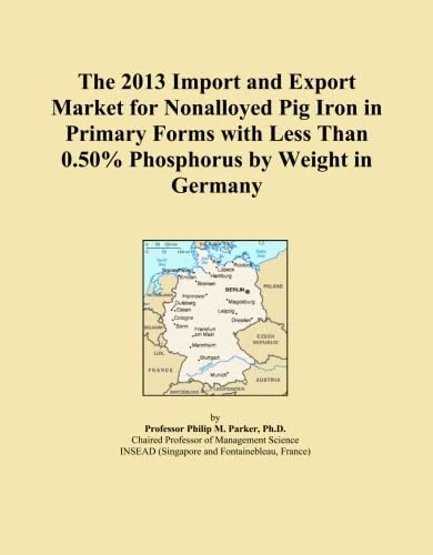 The 2013 Import and Export Market for Nonalloyed Pig Iron in Primary Forms with Less Than 0.50% Phosphorus by Weight in Germany