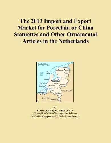 The 2013 Import and Export Market for Porcelain or China Statuettes and Other Ornamental Articles in the Netherlands