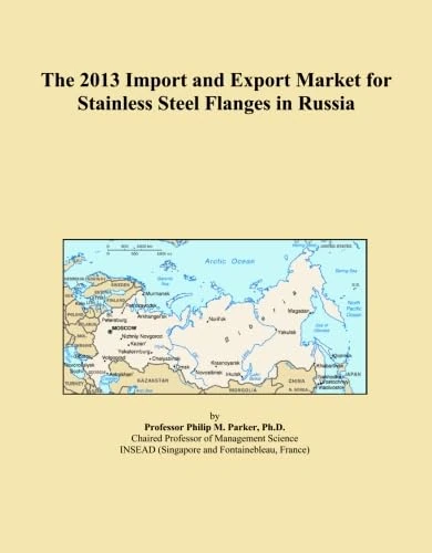 The 2013 Import and Export Market for Stainless Steel Flanges in Russia