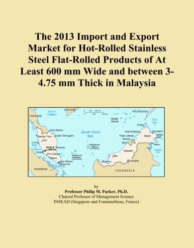 2013 Hot-Rolled Stainless Steel Flat Products Market Analysis - Malaysia