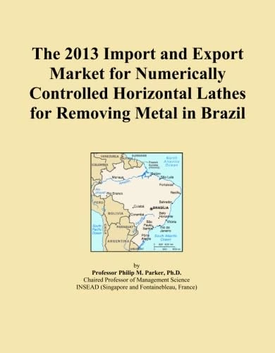 The 2013 Import and Export Market for Numerically Controlled Horizontal Lathes for Removing Metal in Brazil