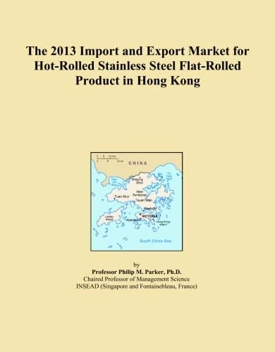 The 2013 Import and Export Market for Hot-Rolled Stainless Steel Flat-Rolled Product in Hong Kong