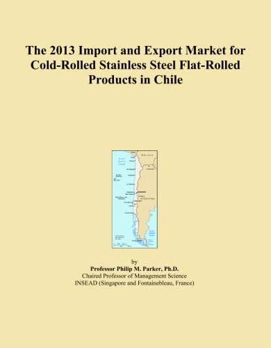 The 2013 Import and Export Market for Cold-Rolled Stainless Steel Flat-Rolled Products in Chile