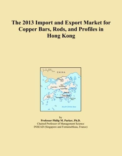 The 2013 Import and Export Market for Copper Bars, Rods, and Profiles in Hong Kong