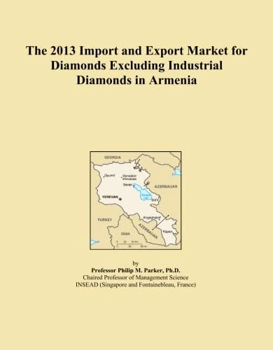 The 2013 Import and Export Market for Diamonds Excluding Industrial Diamonds in Armenia