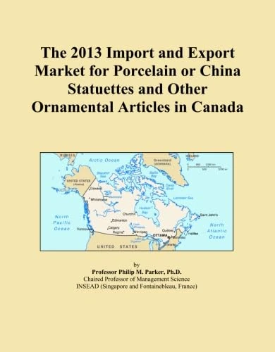 The 2013 Import and Export Market for Porcelain or China Statuettes and Other Ornamental Articles in Canada