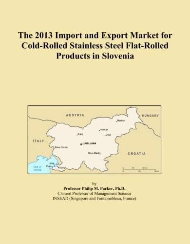 The 2013 Import and Export Market for Cold-Rolled Stainless Steel Flat-Rolled Products in Slovenia