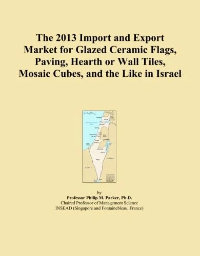 The 2013 Import and Export Market for Glazed Ceramic Flags, Paving, Hearth or Wall Tiles, Mosaic Cubes, and the Like in Israel