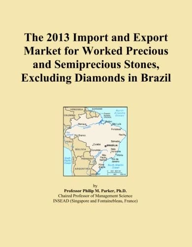 The 2013 Import and Export Market for Worked Precious and Semiprecious Stones, Excluding Diamonds in Brazil