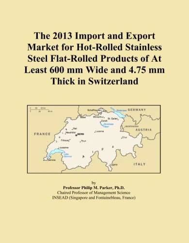 The 2013 Import and Export Market for Hot-Rolled Stainless Steel Flat-Rolled Products of At Least 600 mm Wide and 4.75 mm Thick in Switzerland
