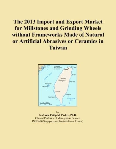 The 2013 Import and Export Market for Millstones and Grinding Wheels without Frameworks Made of Natural or Artificial Abrasives or Ceramics in Taiwan