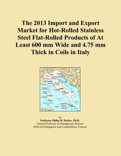 The 2013 Import and Export Market for Hot-Rolled Stainless Steel Flat-Rolled Products of At Least 600 mm Wide and 4.75 mm Thick in Coils in Italy