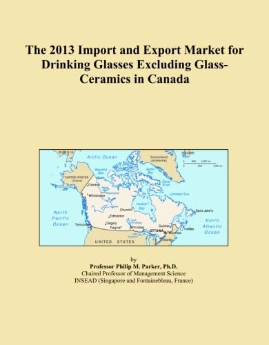 The 2013 Import and Export Market for Drinking Glasses Excluding Glass-Ceramics in Canada