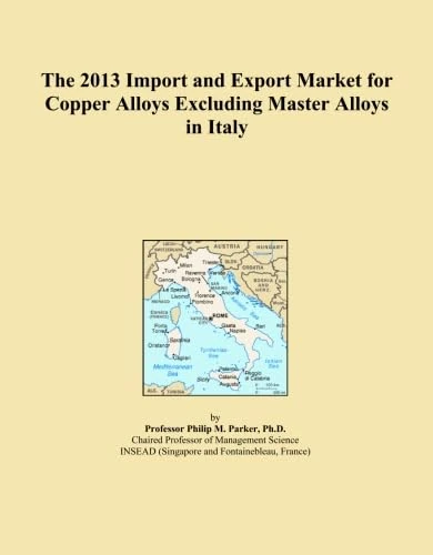 The 2013 Import and Export Market for Copper Alloys Excluding Master Alloys in Italy