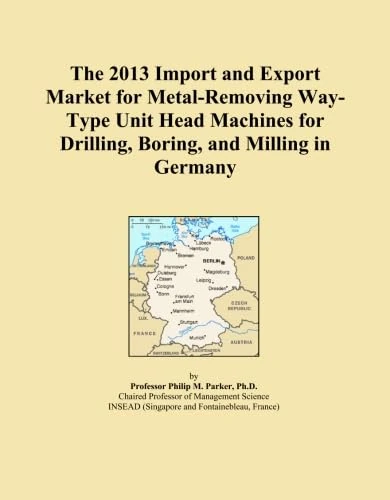 The 2013 Import and Export Market for Metal-Removing Way-Type Unit Head Machines for Drilling, Boring, and Milling in Germany
