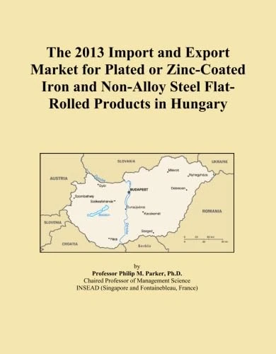 The 2013 Import and Export Market for Plated or Zinc-Coated Iron and Non-Alloy Steel Flat-Rolled Products in Hungary