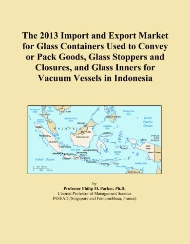 The 2013 Import and Export Market for Glass Containers Used to Convey or Pack Goods, Glass Stoppers and Closures, and Glass Inners for Vacuum Vessels in Indonesia