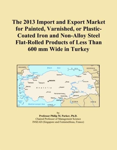 The 2013 Import and Export Market for Painted, Varnished, or Plastic-Coated Iron and Non-Alloy Steel Flat-Rolled Products of Less Than 600 mm Wide in Turkey