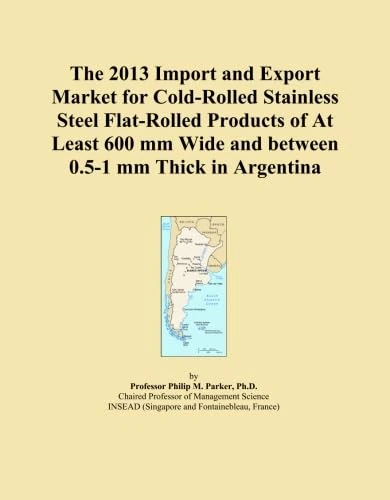 The 2013 Import and Export Market for Cold-Rolled Stainless Steel Flat-Rolled Products of At Least 600 mm Wide and between 0.5-1 mm Thick in Argentina