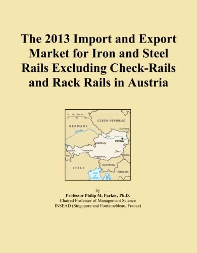 The 2013 Import and Export Market for Iron and Steel Rails Excluding Check-Rails and Rack Rails in Austria