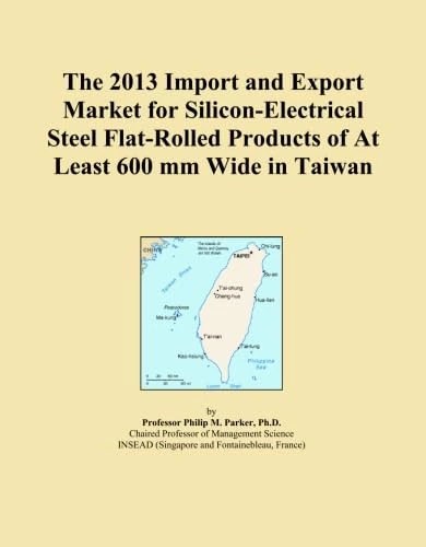 The 2013 Import and Export Market for Silicon-Electrical Steel Flat-Rolled Products of At Least 600 mm Wide in Taiwan