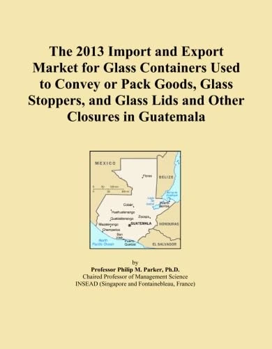 The 2013 Import and Export Market for Glass Containers Used to Convey or Pack Goods, Glass Stoppers, and Glass Lids and Other Closures in Guatemala