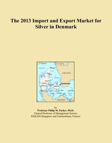 The 2013 Import and Export Market for Silver in Denmark