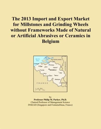 The 2013 Import and Export Market for Millstones and Grinding Wheels without Frameworks Made of Natural or Artificial Abrasives or Ceramics in Belgium