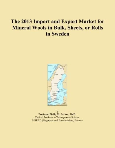 The 2013 Import and Export Market for Mineral Wools in Bulk, Sheets, or Rolls in Sweden