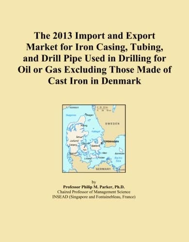 2013 Iron Casing & Drill Pipe Import-Export Market Denmark