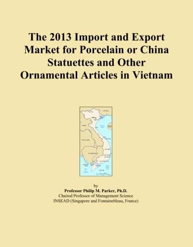 2013 Vietnam Porcelain and China Statuettes Market Report