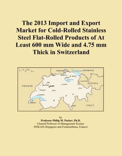 The 2013 Import and Export Market for Cold-Rolled Stainless Steel Flat-Rolled Products of At Least 600 mm Wide and 4.75 mm Thick in Switzerland