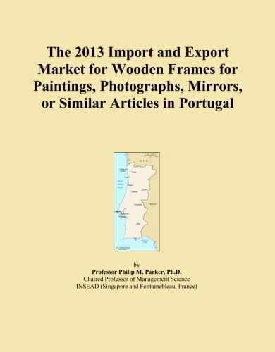 The 2013 Import and Export Market for Wooden Frames for Paintings, Photographs, Mirrors, or Similar Articles in Portugal