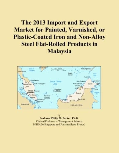 The 2013 Import and Export Market for Painted, Varnished, or Plastic-Coated Iron and Non-Alloy Steel Flat-Rolled Products in Malaysia