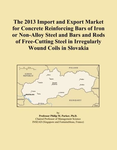 The 2013 Import and Export Market for Concrete Reinforcing Bars of Iron or Non-Alloy Steel and Bars and Rods of Free-Cutting Steel in Irregularly Wound Coils in Slovakia