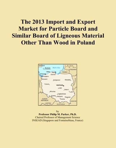 The 2013 Import and Export Market for Particle Board and Similar Board of Ligneous Material Other Than Wood in Poland