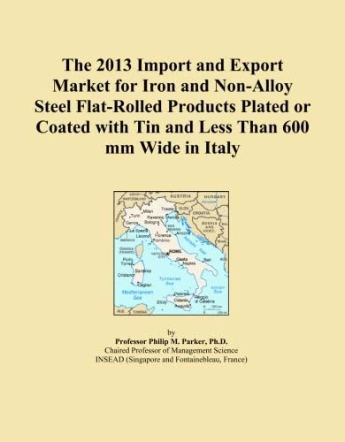 The 2013 Import and Export Market for Iron and Non-Alloy Steel Flat-Rolled Products Plated or Coated with Tin and Less Than 600 mm Wide in Italy