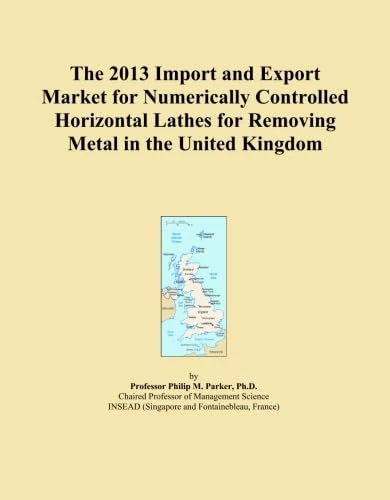 The 2013 Import and Export Market for Numerically Controlled Horizontal Lathes for Removing Metal in the United Kingdom