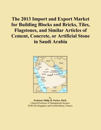 The 2013 Import and Export Market for Building Blocks and Bricks, Tiles, Flagstones, and Similar Articles of Cement, Concrete, or Artificial Stone in Saudi Arabia