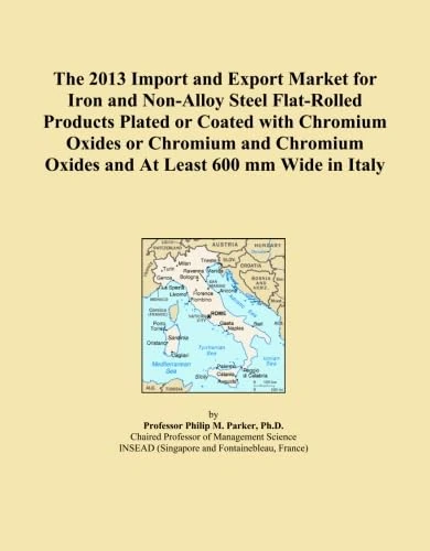The 2013 Import and Export Market for Iron and Non-Alloy Steel Flat-Rolled Products Plated or Coated with Chromium Oxides or Chromium and Chromium Oxides and At Least 600 mm Wide in Italy