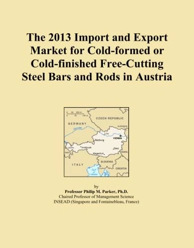 The 2013 Import and Export Market for Cold-formed or Cold-finished Free-Cutting Steel Bars and Rods in Austria