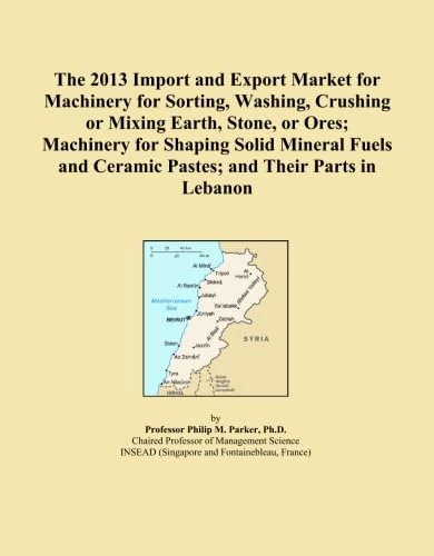 The 2013 Import and Export Market for Machinery for Sorting, Washing, Crushing or Mixing Earth, Stone, or Ores; Machinery for Shaping Solid Mineral Fuels and Ceramic Pastes; and Their Parts in Lebanon