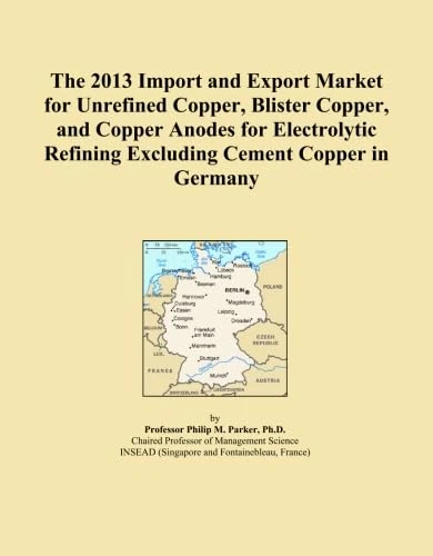 The 2013 Import and Export Market for Unrefined Copper, Blister Copper, and Copper Anodes for Electrolytic Refining Excluding Cement Copper in Germany