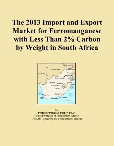 The 2013 Import and Export Market for Ferromanganese with Less Than 2% Carbon by Weight in South Africa