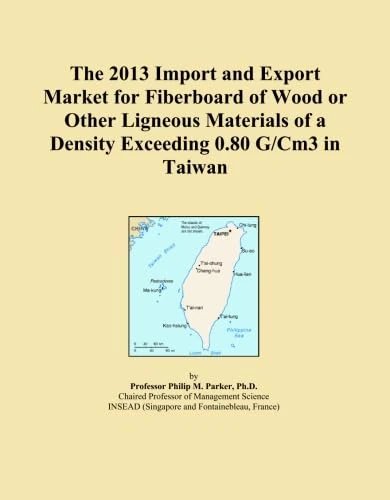 The 2013 Import and Export Market for Fiberboard of Wood or Other Ligneous Materials of a Density Exceeding 0.80 G/Cm3 in Taiwan