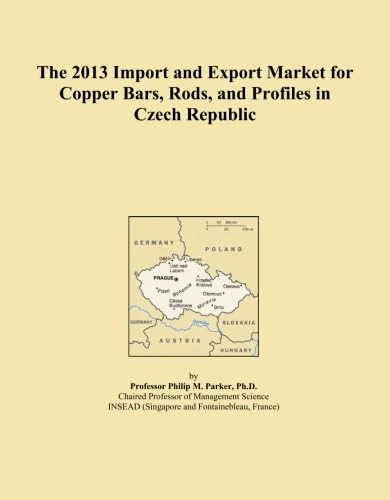 The 2013 Import and Export Market for Copper Bars, Rods, and Profiles in Czech Republic