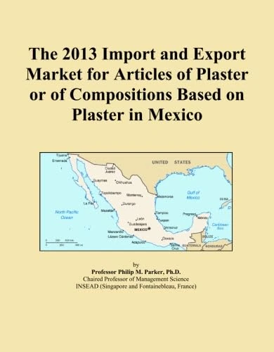 The 2013 Import and Export Market for Articles of Plaster or of Compositions Based on Plaster in Mexico